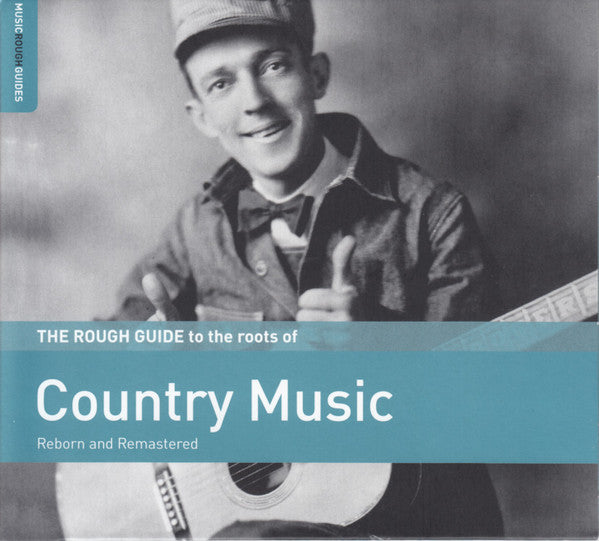The Rough Guide To The Roots Of Country Music (Reborn And Remastered) - Various