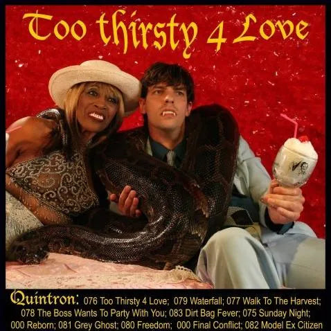 Too Thirsty 4 Love - Quintron