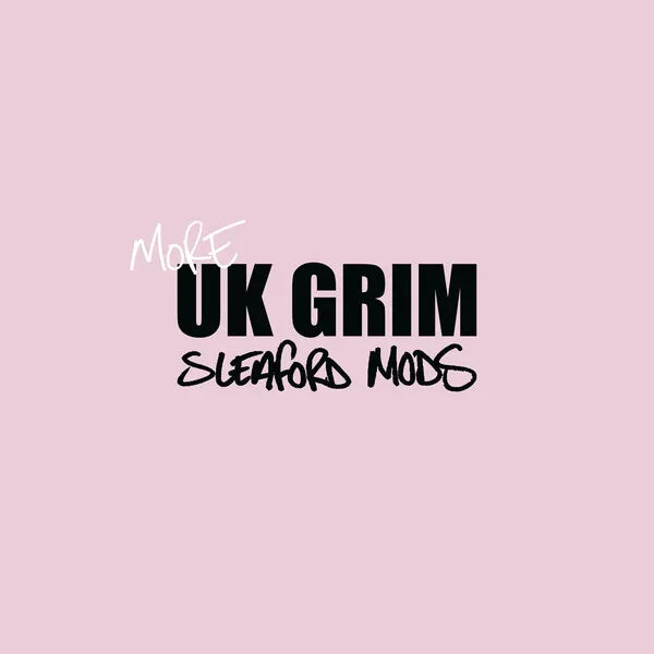 More UK GRIM EP - Sleaford Mods