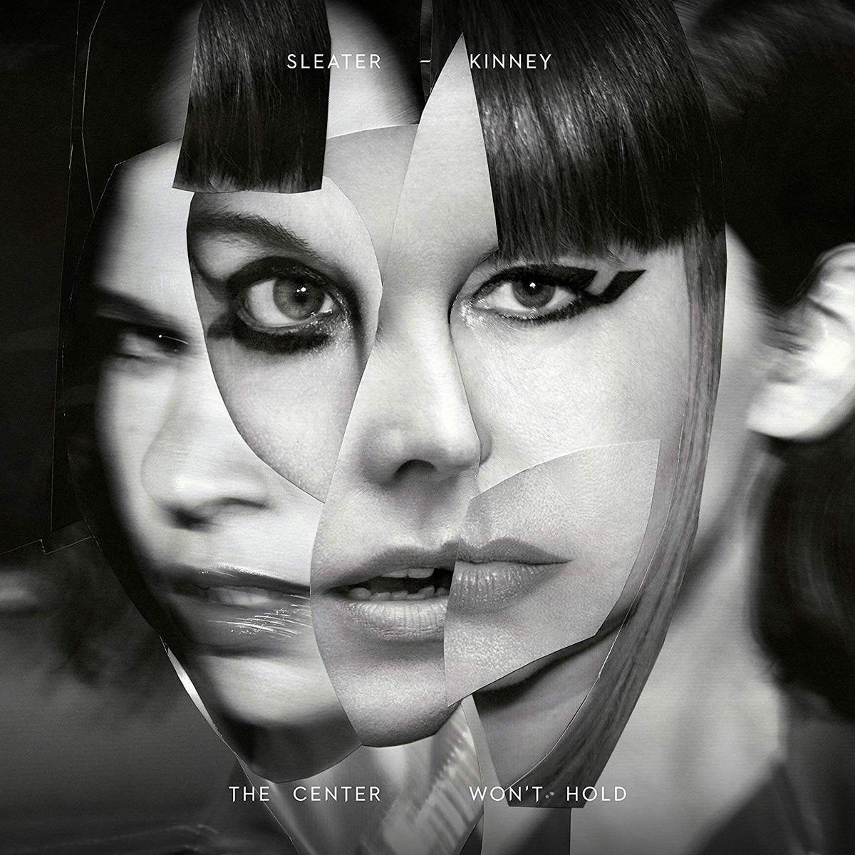 Sleater Kinney - The Centre Won't Hold