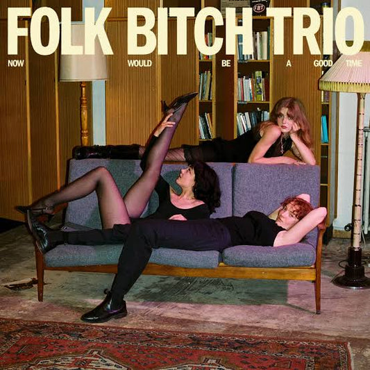 Folk Bitch Trio - Now Would Be A Good Time (Limited Edition Sky Blue Vinyl)