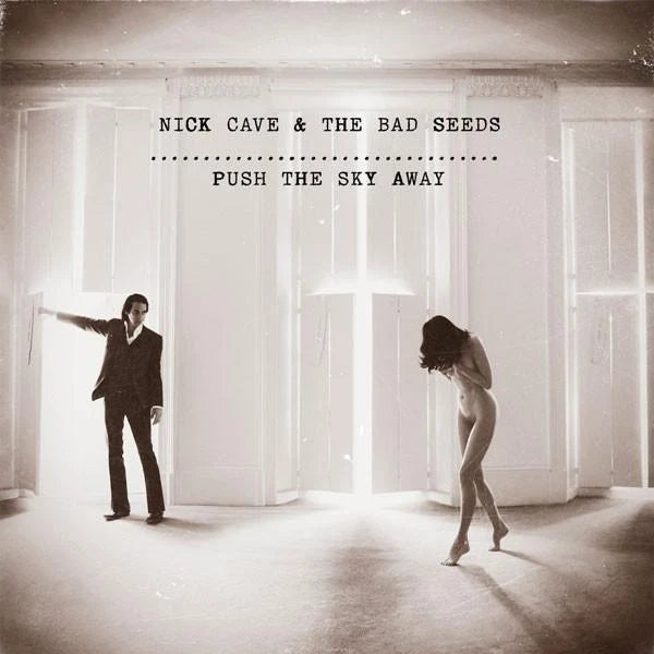 Nick Cave And The Bad Seeds - Push The Sky Away (Preloved)