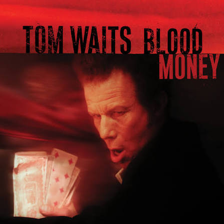 Tom Waits - Blood Money (Preloved)