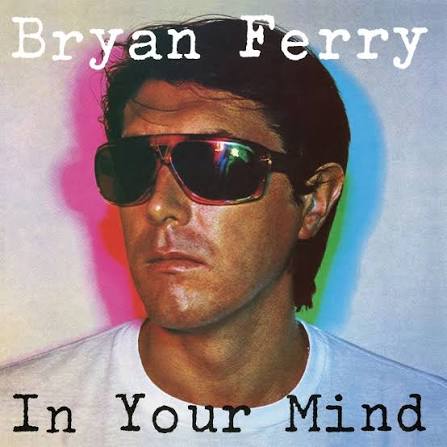 Bryan Ferry - In Your Mind (preloved)