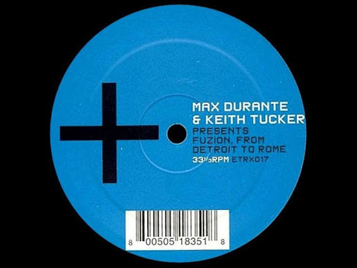 Max Durante & Keith Tucker – Fuzion, From Detroit To Rome (Preloved)