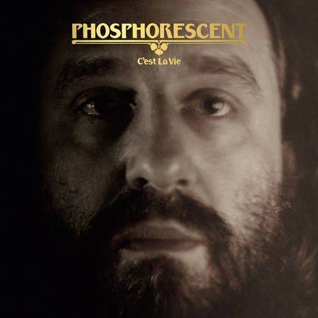 Phosphorescent - C'est La Vi
