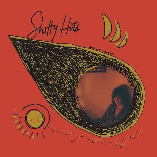 Shitty Hits - Katie Von Schleicher
