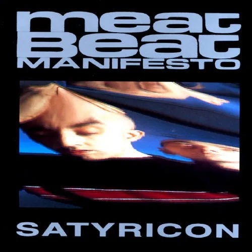 Meat Beat Manifesto – Satyricon