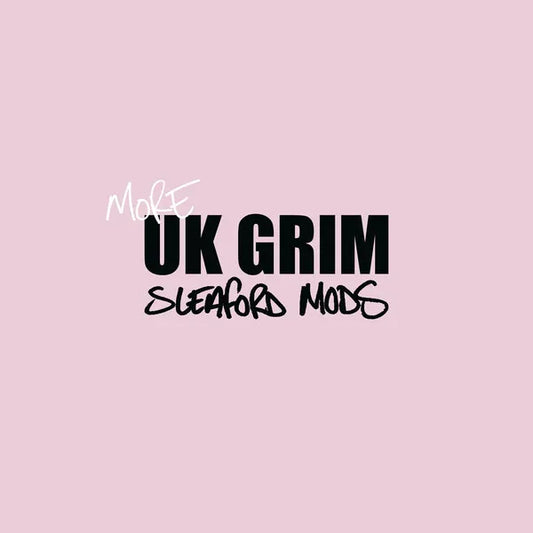 More UK GRIM EP - Sleaford Mods